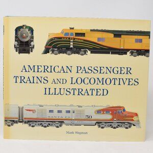 American Passenger Trains & Locomotives Illustrated Wegman Hardcover Dust Jacket
